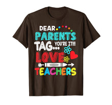 Load image into Gallery viewer, Dear Parents Tag You&#39;re It Love Teacher Funny T-Shirt Gifts 117567
