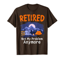 Load image into Gallery viewer, Funny shirts V-neck Tank top Hoodie sweatshirt usa uk au ca gifts for Retired Not My Problem Anymore Shirt 2019 Retirement Gifts 922468
