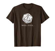 Load image into Gallery viewer, DND Well Fuck I Rolled A One | RPG Dungeons Game Fumble D20 T-Shirt 224543
