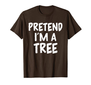 Pretend I'm a Tree Funny Halloween Costume Boys Girls Gift T-Shirt