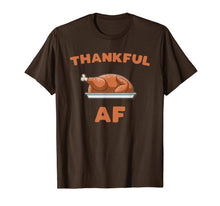 Load image into Gallery viewer, Thankful AF Thanksgiving Day Turkey Trot Gift T-Shirt

