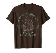 Load image into Gallery viewer, We Are The Daughters Of The Witches T-Shirt

