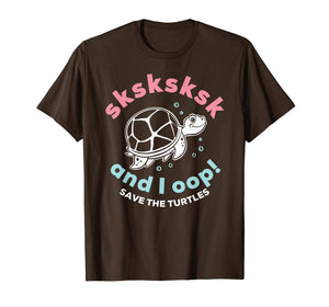 Sksksk and I Oop Save The Turtles Vintage Gift Sksksks T-Shirt