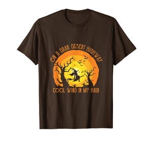 On A Dark Desert Highway Cool Wind In My Hair Halloween Tee T-Shirt