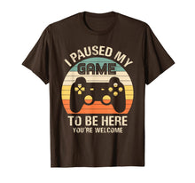 Load image into Gallery viewer, Funny shirts V-neck Tank top Hoodie sweatshirt usa uk au ca gifts for i paused my game to be here you&#39;re welcome for boy men youth T-Shirt 892212

