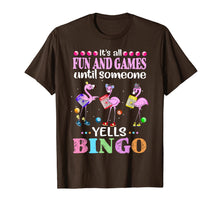 Load image into Gallery viewer, It&#39;s All Fun and Game Until Someone Yells Bingo Flamingos TShirt207352
