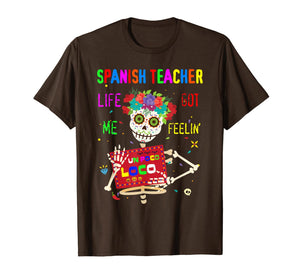 Spanish Teacher Life Got Me Feeling Un Poco Loco Skull  T-Shirt