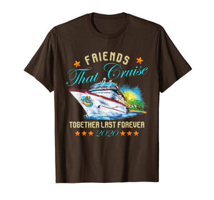 Friends That Cruise Together Last Forever 2020 T-Shirt-866245