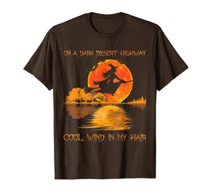 On A Dark Desert Highway Witch Feel Cool Wind In My Hair Tee T-Shirt