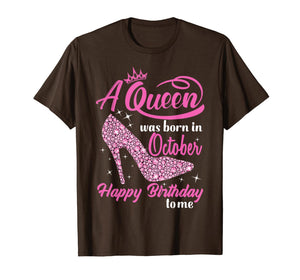 Queens Are Born In October October birthday shirts for women T-Shirt