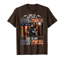 Load image into Gallery viewer, She Is Not Just A Soldier She Is My Sister T-Shirt
