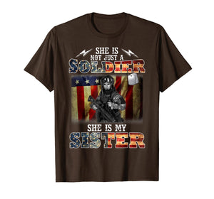 She Is Not Just A Soldier She Is My Sister T-Shirt