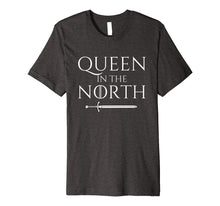 Load image into Gallery viewer, Funny shirts V-neck Tank top Hoodie sweatshirt usa uk au ca gifts for Queen In The North Fantasy T-Shirt 615545
