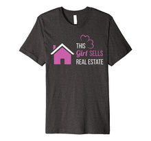 Load image into Gallery viewer, Funny shirts V-neck Tank top Hoodie sweatshirt usa uk au ca gifts for This Girl Sells Real Estate TShirt - Female Realtor Gift Tee 3084798
