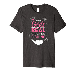 Funny shirts V-neck Tank top Hoodie sweatshirt usa uk au ca gifts for Some Girls Play With Dolls Real Girls Go Fishing Shirt 1873287