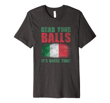 Load image into Gallery viewer, Funny shirts V-neck Tank top Hoodie sweatshirt usa uk au ca gifts for Grab Your Balls It&#39;s Bocce Time Lawn Bowling Premium T-Shirt 2906033
