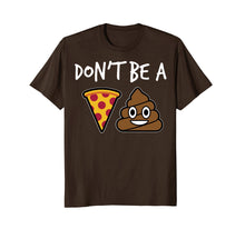 Load image into Gallery viewer, Funny shirts V-neck Tank top Hoodie sweatshirt usa uk au ca gifts for Poop Emoji Clever Don&#39;t Be A Pizza Shit Funny T-Shirt 1200068
