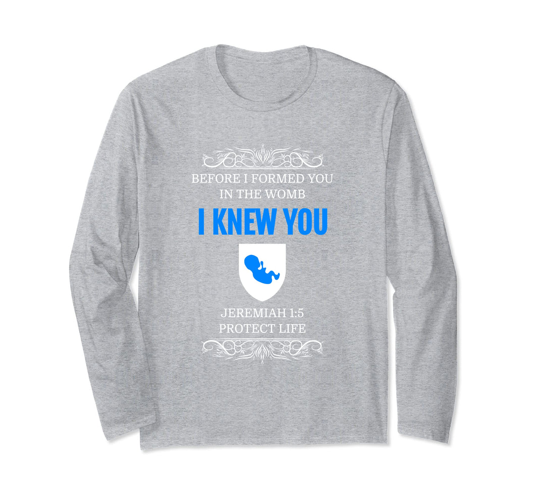 Pro-Life T-Shirt Jeremiah 1:5 Before I Formed You I Knew You