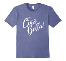 Load image into Gallery viewer, Funny shirts V-neck Tank top Hoodie sweatshirt usa uk au ca gifts for Ciao Bella T-Shirt Italian Lover Hello Beautiful Italy Shirt 656101
