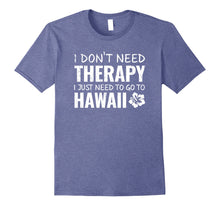 Load image into Gallery viewer, Funny shirts V-neck Tank top Hoodie sweatshirt usa uk au ca gifts for Hawaiian Vacation, Hawaii Souvenir gift T Shirt 2656570
