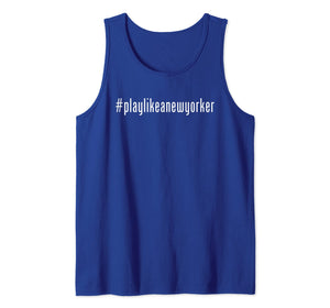 Play Like as New Yorker NY Hockey Team playlikeanewyorker Tank Top