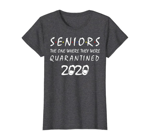 Seniors The One Where They Were Quarantined 2020 Quarantine TShirt56093