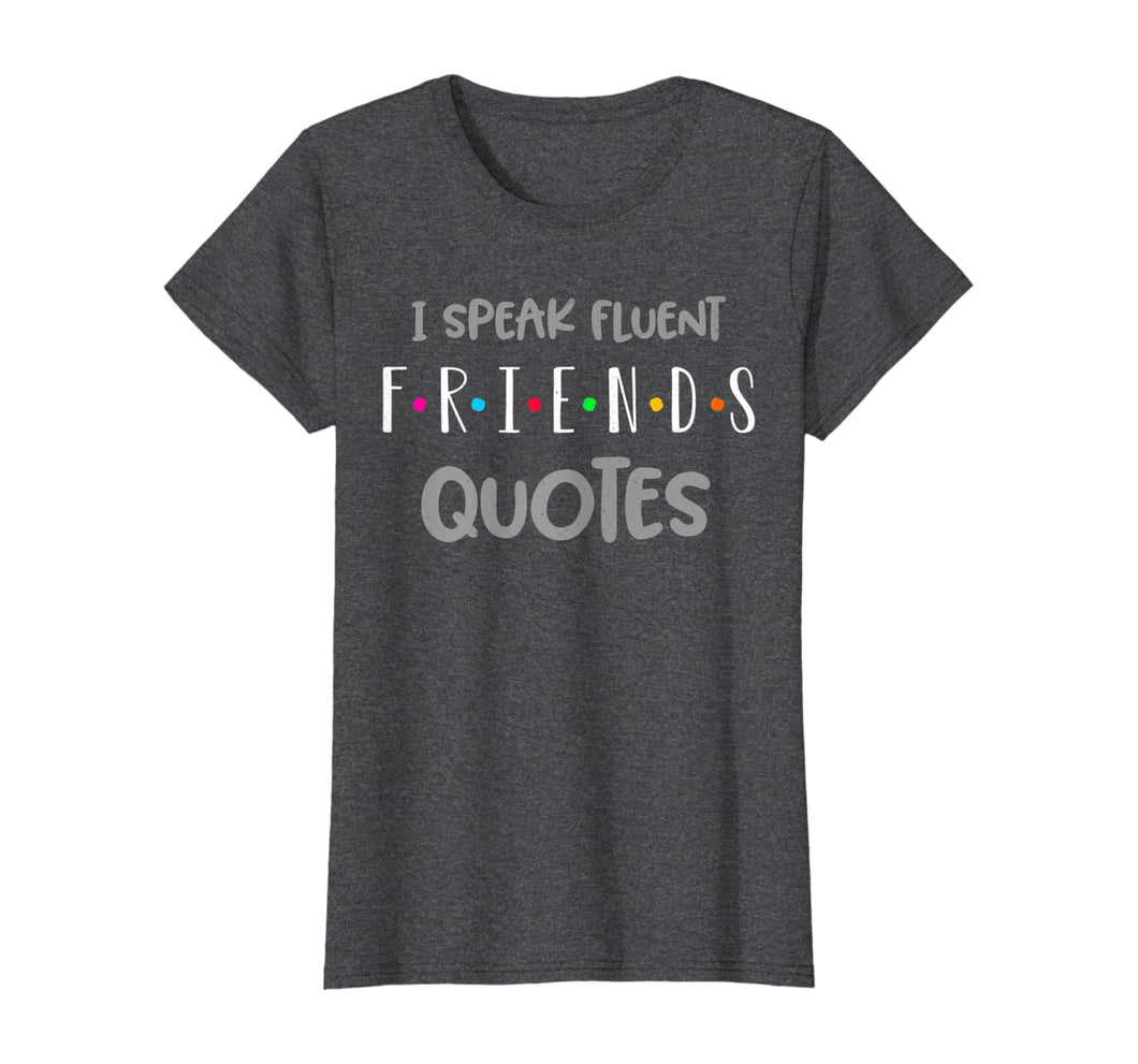 Funny shirts V-neck Tank top Hoodie sweatshirt usa uk au ca gifts for Funny Saying I Speak Fluent Friends Quotes Tshirt 167940