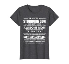 Load image into Gallery viewer, Funny shirts V-neck Tank top Hoodie sweatshirt usa uk au ca gifts for Im A Stubborn Son Property of Awesome Mom Mess With Me Funny T-Shirt 201633

