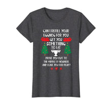 Load image into Gallery viewer, Funny shirts V-neck Tank top Hoodie sweatshirt usa uk au ca gifts for Christmas Vacation Quote Can I Refill Your Eggnog T-Shirt 578244
