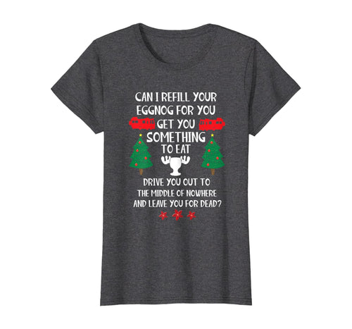 Funny shirts V-neck Tank top Hoodie sweatshirt usa uk au ca gifts for Christmas Vacation Quote Can I Refill Your Eggnog T-Shirt 578244