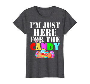 I'm Just Here For The Candy Cute Bunny Egg Easter Day Gifts TShirt494597