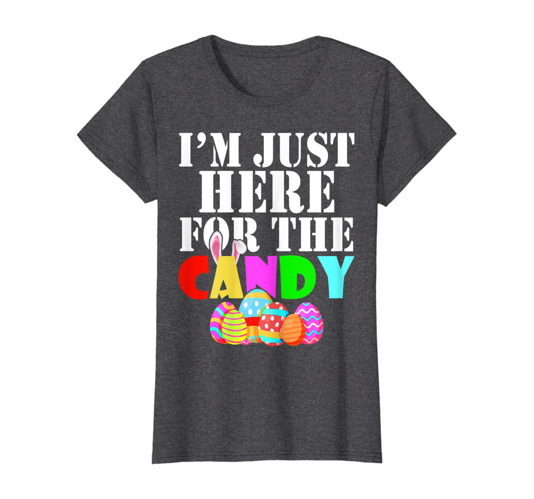 I'm Just Here For The Candy Cute Bunny Egg Easter Day Gifts TShirt494597