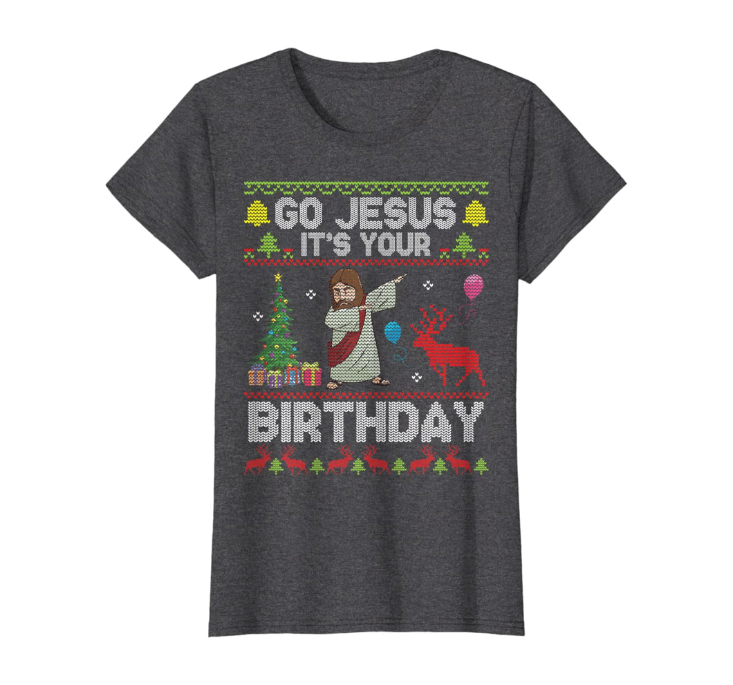Funny shirts V-neck Tank top Hoodie sweatshirt usa uk au ca gifts for Dabbing With Tree Reindeer Snow Go Jesus It's Your Birthday T-Shirt 153450