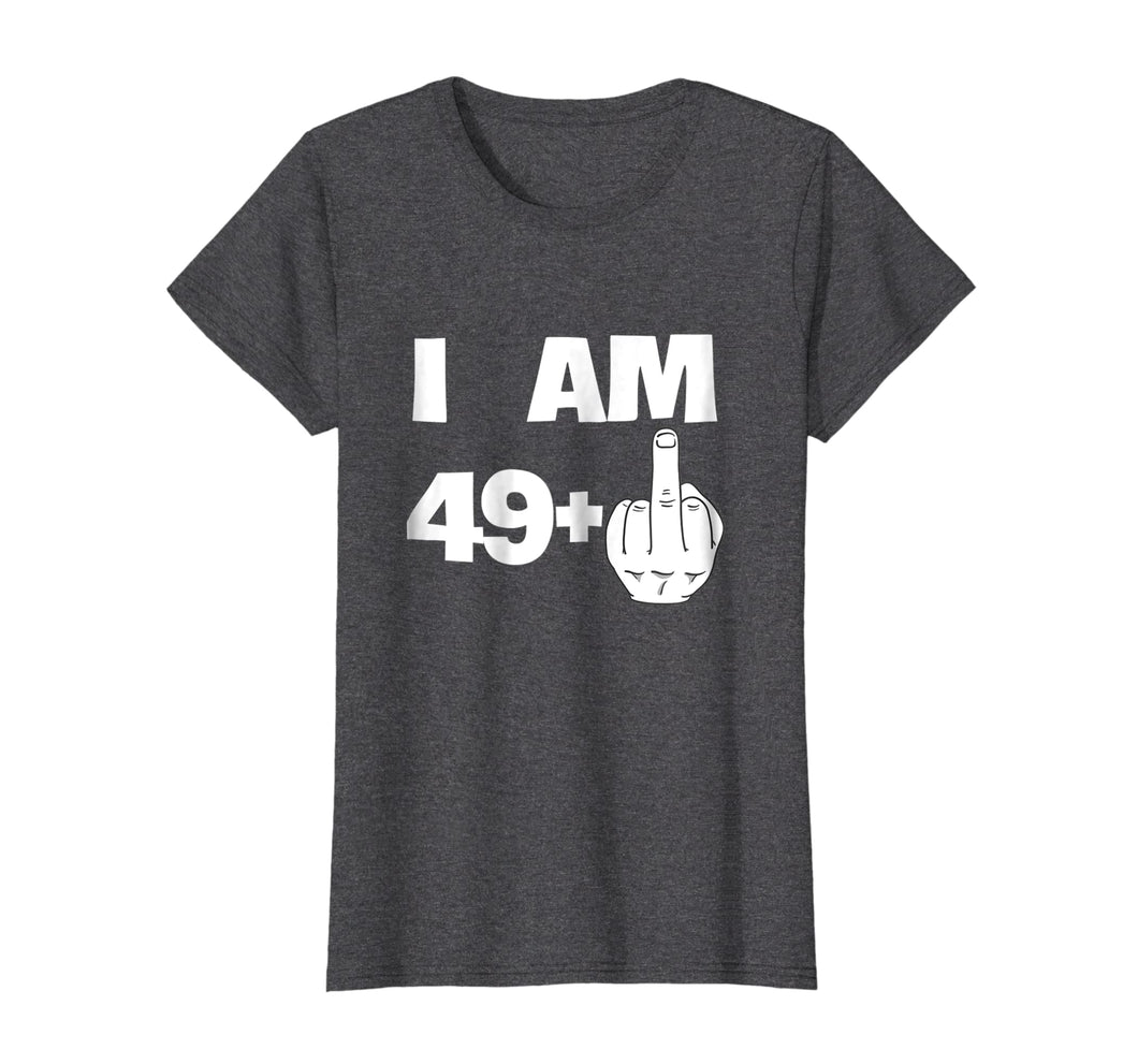 I Am 49 Plus Middle Finger Funny 50th Birthday T-Shirt