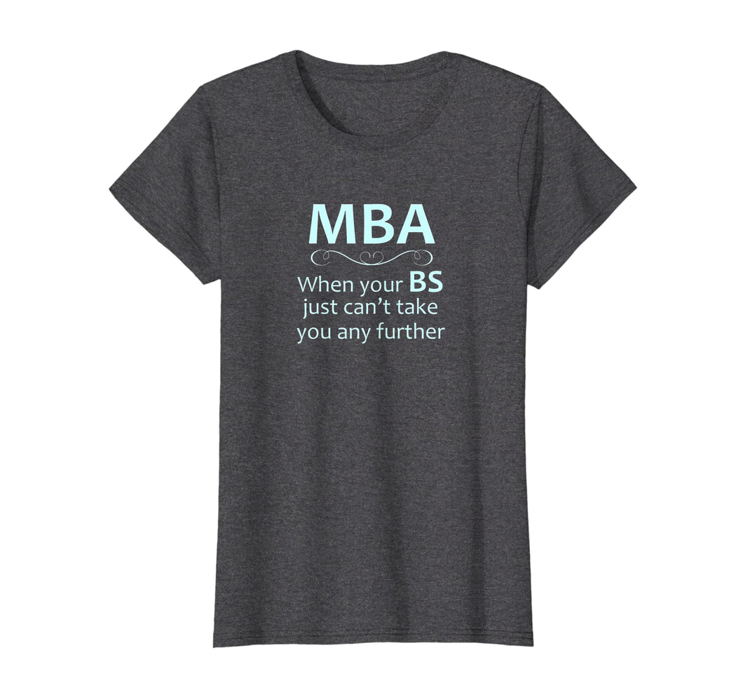 Womens Mba Graduation Gifts - Funny Mba Shirt For Women - No Bs