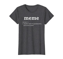 Load image into Gallery viewer, Meme Definition Funny Grandma Mother Day Women Gifts T-Shirt
