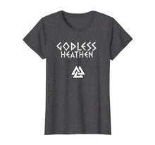 Load image into Gallery viewer, Funny shirts V-neck Tank top Hoodie sweatshirt usa uk au ca gifts for Godless Heathen - Funny Viking Pagan Athiest Shirt 2507921
