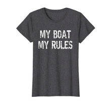 Load image into Gallery viewer, Funny shirts V-neck Tank top Hoodie sweatshirt usa uk au ca gifts for My Boat My Rules T Shirt - Funny Boat Cruise Captain Shirts 1924094
