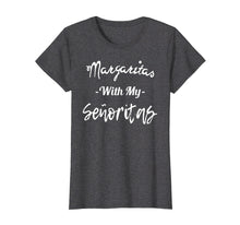 Load image into Gallery viewer, Funny shirts V-neck Tank top Hoodie sweatshirt usa uk au ca gifts for Margaritas With My Senoritas T-Shirt Funny Drinking Gift 1560442
