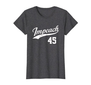 Funny shirts V-neck Tank top Hoodie sweatshirt usa uk au ca gifts for Team Impeach 45 - Impeach Trump T-Shirt 887371