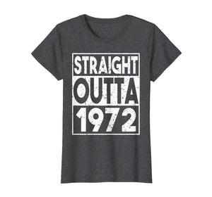 Funny shirts V-neck Tank top Hoodie sweatshirt usa uk au ca gifts for Straight Outta 1972 T-Shirt 47th Birthday Gifts Funny Tees 2983177