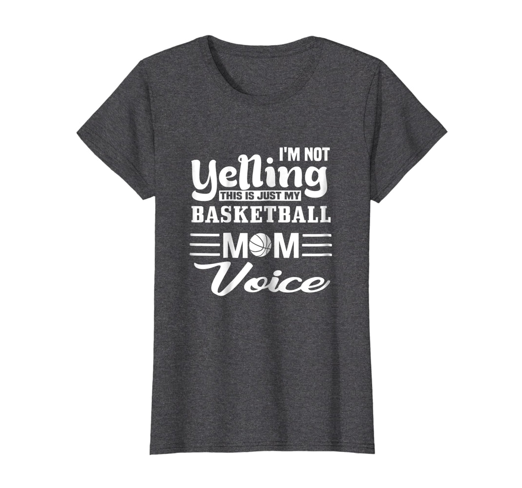 Funny shirts V-neck Tank top Hoodie sweatshirt usa uk au ca gifts for Womens Basketball Mom Yelling Voice T Shirt 984302