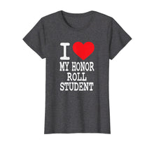 Load image into Gallery viewer, Funny shirts V-neck Tank top Hoodie sweatshirt usa uk au ca gifts for I Heart My Honor Roll Student T-Shirt For Proud Dad, Mom 2727748
