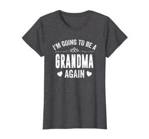 Funny shirts V-neck Tank top Hoodie sweatshirt usa uk au ca gifts for I Am Going To Be A Grandma Again T-Shirt 1653970