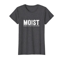 Load image into Gallery viewer, Funny shirts V-neck Tank top Hoodie sweatshirt usa uk au ca gifts for Moist Because At Least One Person Hates This Word T-Shirt 2164934
