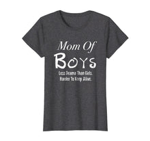 Load image into Gallery viewer, Mom Of Boys Less Drama Than Girls Mothers Day T Shirt Tshirt
