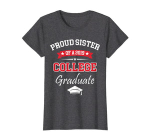 Funny shirts V-neck Tank top Hoodie sweatshirt usa uk au ca gifts for Proud Sister of a 2019 College Graduate T-Shirt 526731