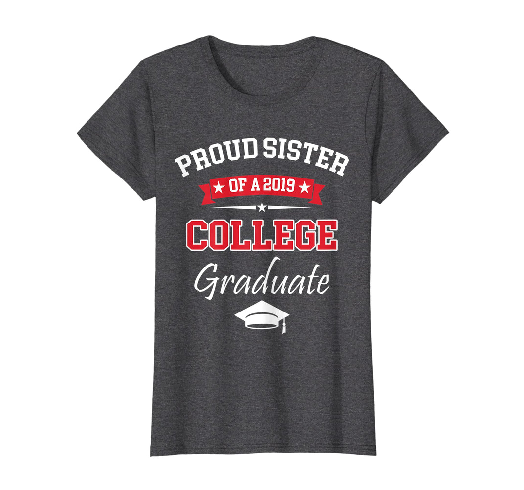 Funny shirts V-neck Tank top Hoodie sweatshirt usa uk au ca gifts for Proud Sister of a 2019 College Graduate T-Shirt 526731