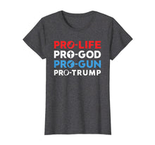 Load image into Gallery viewer, Funny shirts V-neck Tank top Hoodie sweatshirt usa uk au ca gifts for Trump 2020 Shirt Pro Life Pro God Pro Gun Pro Trump Tshirt 400153
