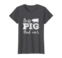 Load image into Gallery viewer, Funny shirts V-neck Tank top Hoodie sweatshirt usa uk au ca gifts for Best Pig Dad Ever Daddy Pig Shirt Pork Funny BBQ Gifts 272561

